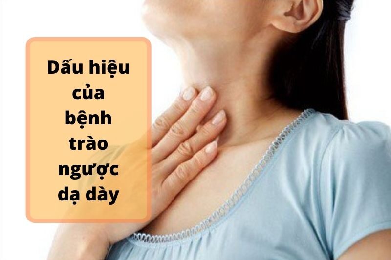 Dấu hiệu của bệnh trào ngược dạ dày