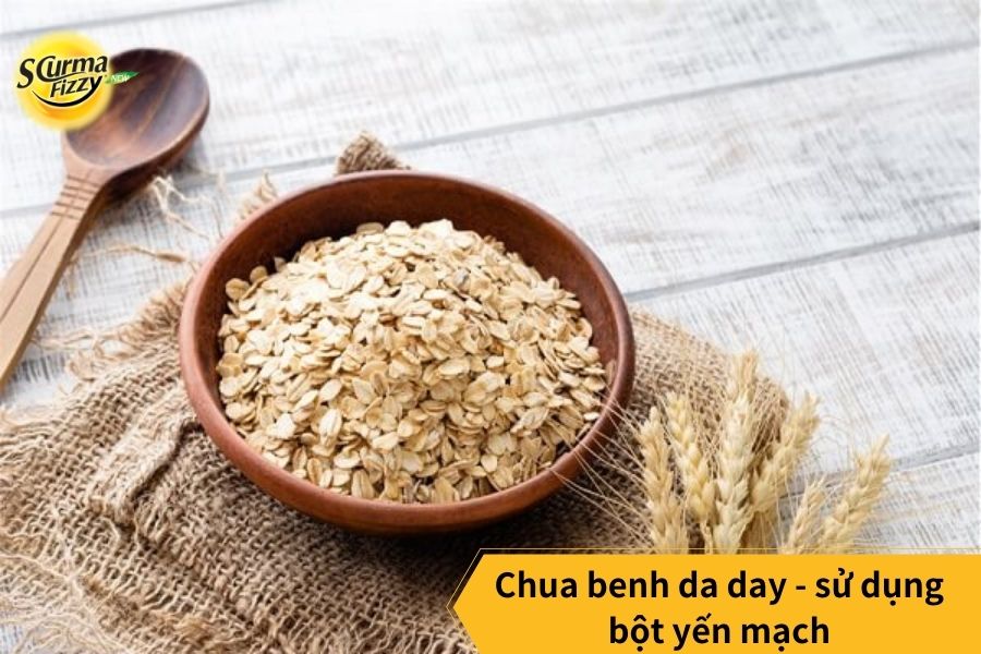 Chua benh da day - sử dụng bột yến mạch 